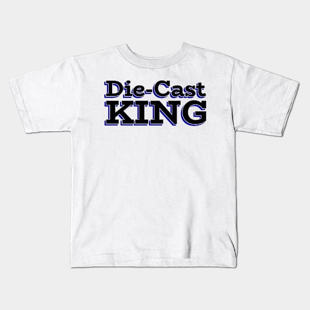 Die-Cast King Kids T-Shirt by V Model Cars